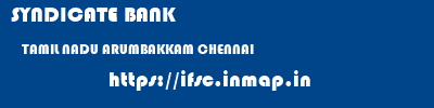 SYNDICATE BANK  TAMIL NADU ARUMBAKKAM CHENNAI    ifsc code